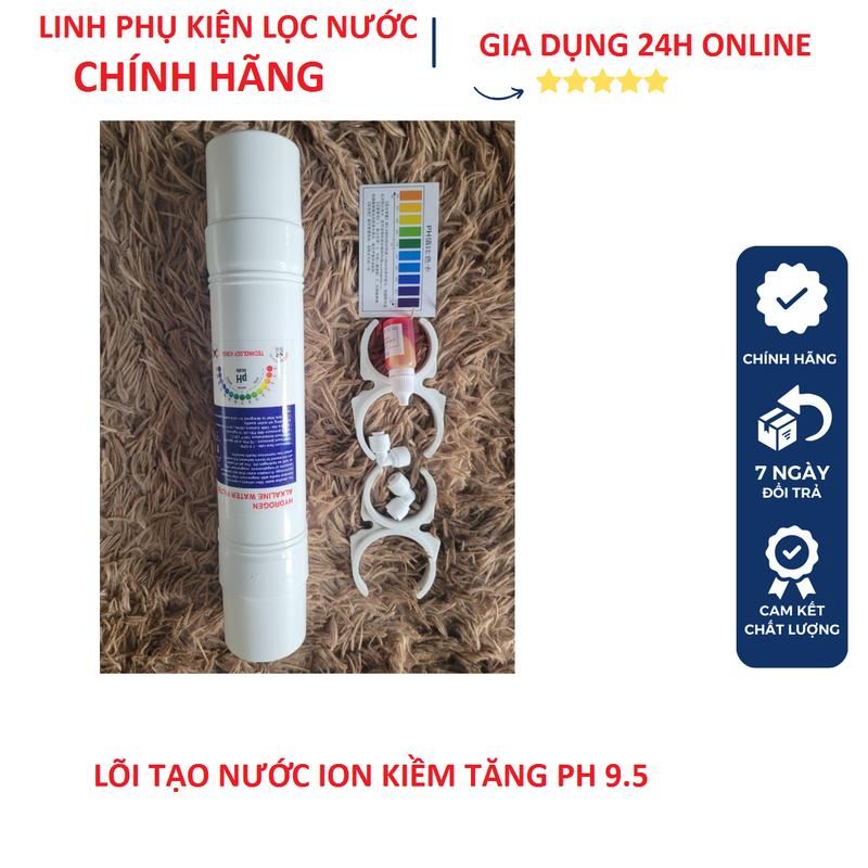 LÕI TẠO NƯỚC ION KIỀM NÂNG PH 9.5 HYDROGEN ALKALINE HÀN QUÔC LÕI TĂNG PH, KIỀM TÍNH, KÈM DUNG DỊCH THỬ PH VÀ CÀNG CÚT SẴN LẮP Lọc Nước Máy Lọc Nước may loc