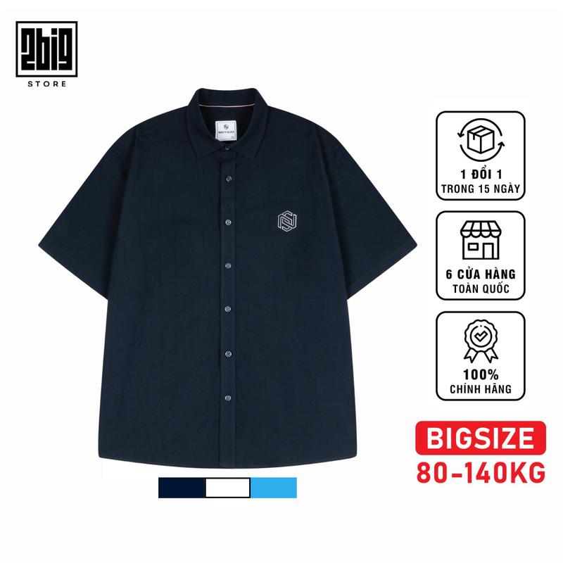 2BIG - BIGSIZE NAM 80-140KG ÁO SƠ MI NGẮN VẢI OXFORD THÊU DÀY NHẸ THOÁNG MÁT LÊN FORM TỐT THOẢI MÁI HOẠT ĐÔNG