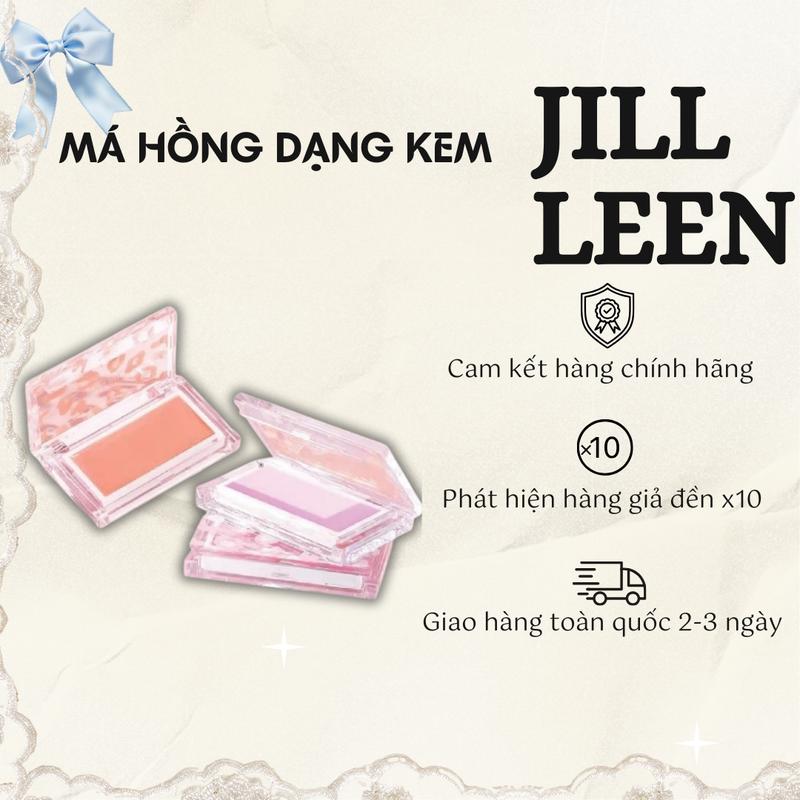 JILL LEEN Phấn Má Hồng dạng kem Sáng Lâu Dưỡng Ẩm Tự Nhiên Và Thân Thiện Với Làn Da Chính Hãng Cosmetic Nữ Trang Điểm Mỹ Phẩm Women