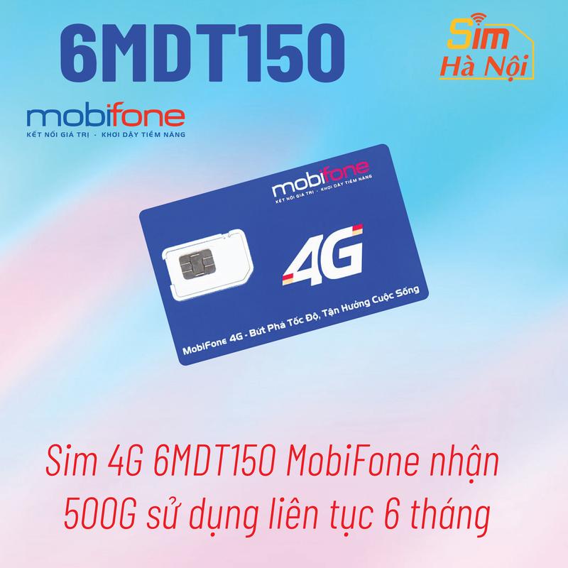 6MDT150 sim 4G mobifone vào mạng 500Gb/ tháng, miễn phí sử dụng 6 tháng. Có hỗ trợ eSim