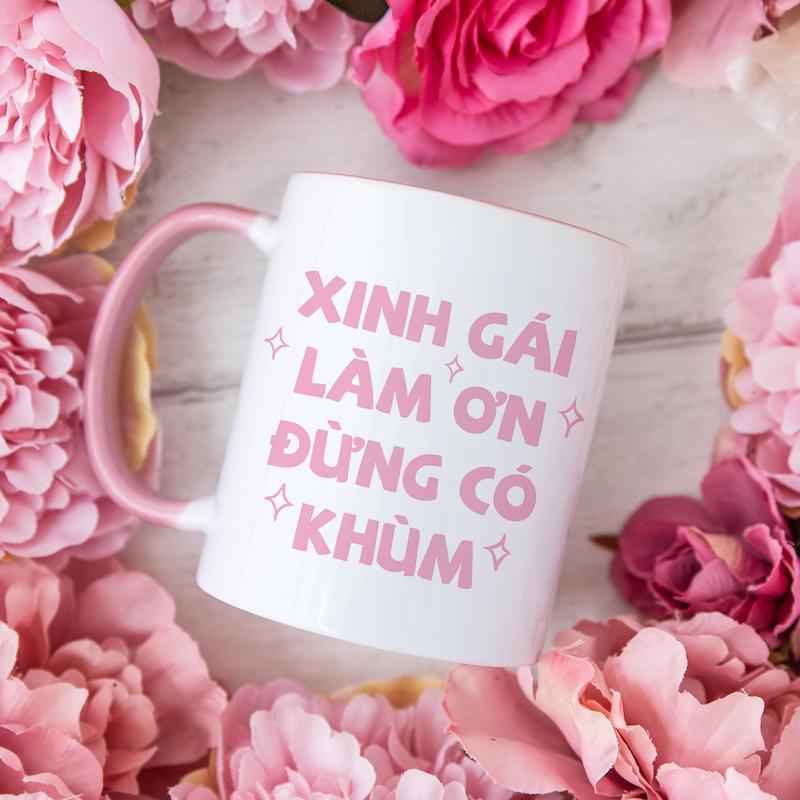 Ly Sứ Cốc Sứ Xinh Gái Làm Ơn Đừng Có Khùm, Dung Tích 360ml 4