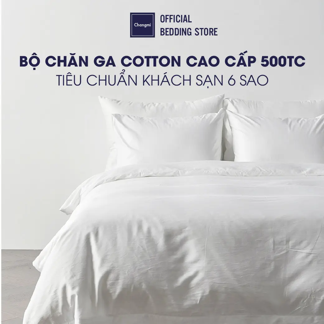 Changmi Bedding Bộ chăn ga cotton lụa tự nhiên 500TC siêu mềm mịn mát, chuẩn khách sạn 6 sao