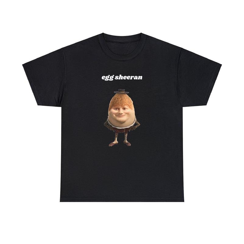 Funny Egg Sheeran Meme Shirt for Ed Sheeran Fan 5