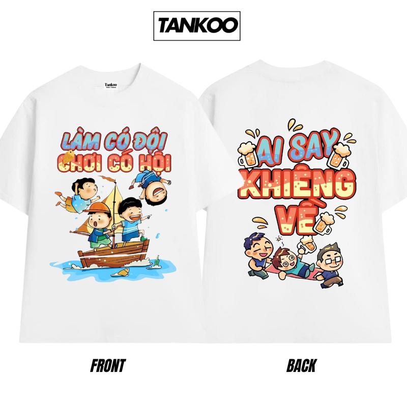 Áo phông du lịch áo thun đồng phục nhóm giá sỉ làm có đội chơi có hội ai say khiêng về thun cotton co dãn 2 chiều form regular, áo phông hottrend 2025 nam nữ unisex cổ tròn hàng đẹp chuẩn form hình in không bong tróc