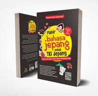 Gambar Mahir Bahasa Jepang untuk TKI Jepang Sukses Komunikasi untuk Sukses Mendulang Uang - BUKU dari Araska Publisher Kab. Bantul 1 Tokopedia