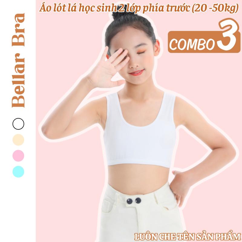 Combo 3 Áo lá học sinh 2 lớp Bellar Bra (Size 20-50kg) - Set 3 Áo lót cho bé gái mới lớn cotton trơn không họa tiết B508