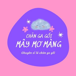 CHĂN GA GỐI MÂY MƠ MÀNG
