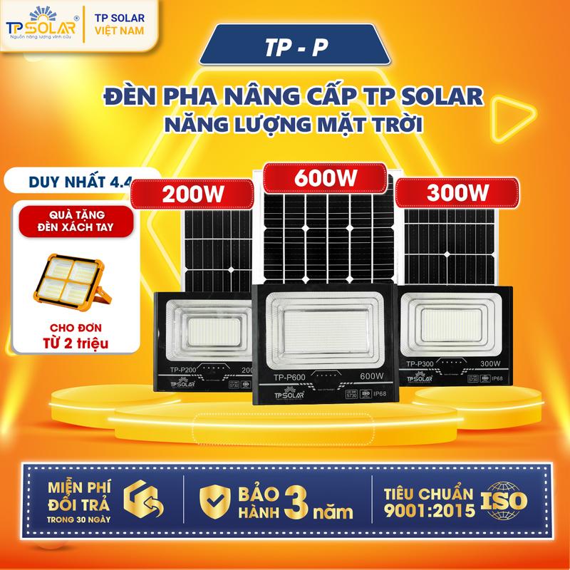 Đèn Pha Năng Lượng Mặt Trời TP Solar Công Suất 200W, 300W, 600W TP-P200, P300, P600 Pin MONO Sạc Nhanh Tự Động Bật Tắt Đèn Năng Lượng Mặt Trời Chính Hãng