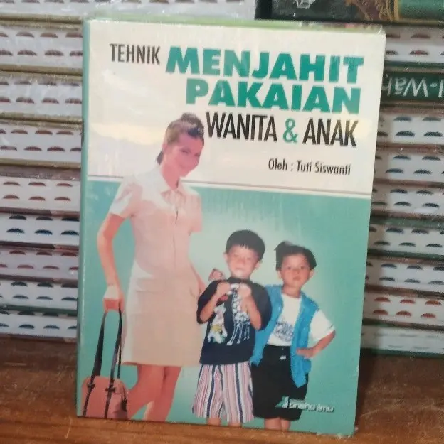 Teknik Menjahit Pakaian Wanita & Anak 0