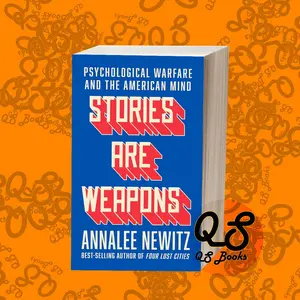 Stories Are Weapons: Psychological Warfare and the American Mind