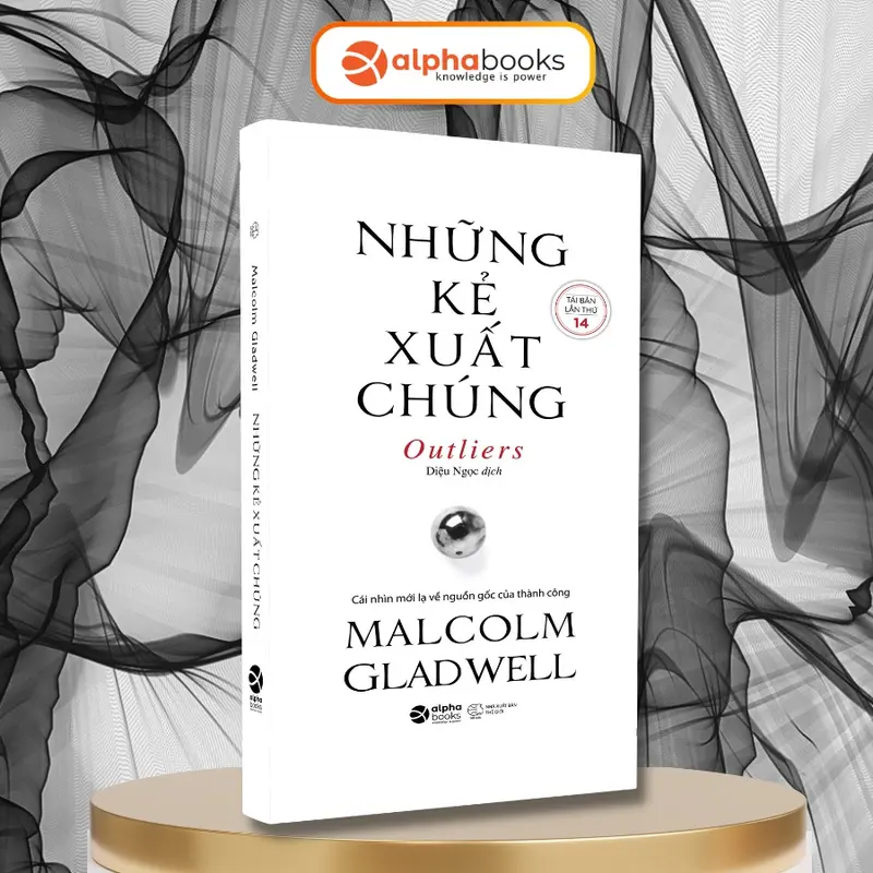 Sách - Những Kẻ Xuất Chúng - Outliers - Malcolm Gladwell  - Alpha Books - LIVE 2