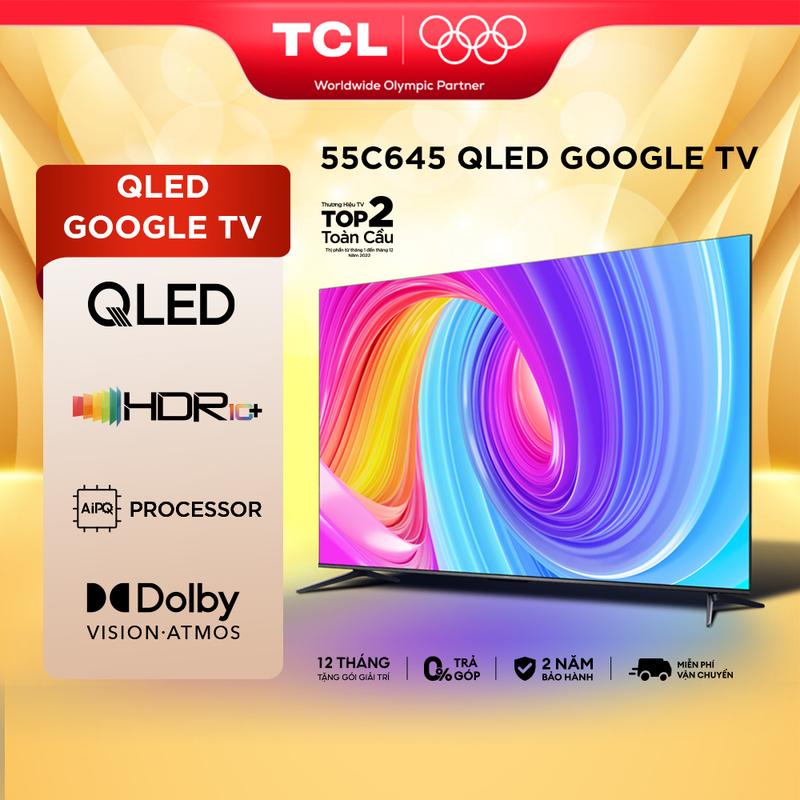 TCL Google Tivi 55 inch 55C645 - màn QLED độ phân giải 4K UHD - Điều khiển giọng nói - Dolby Atmos - Bảo hành 2 năm chính hãng