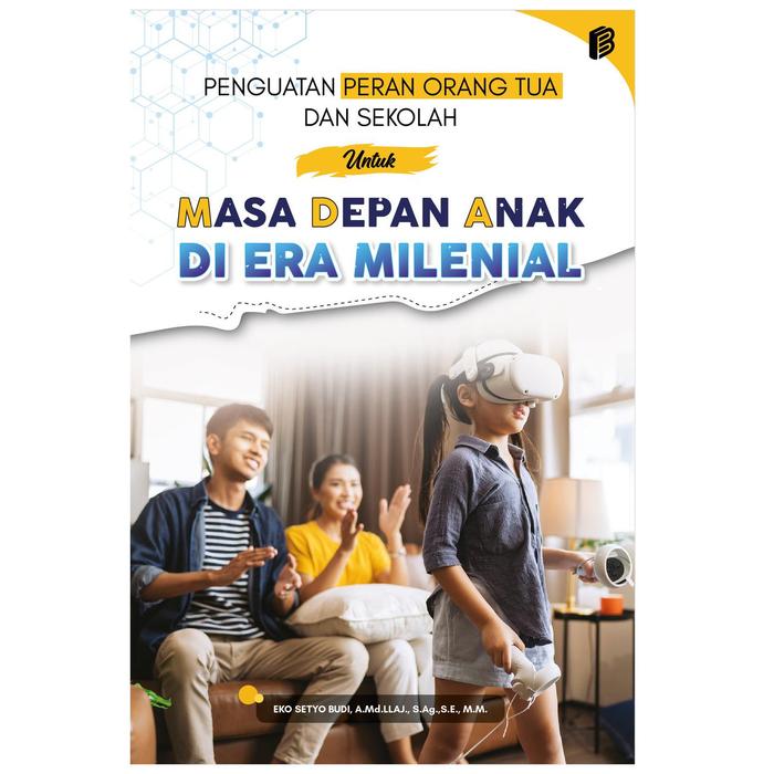 Gambar Penguatan Peran Orang Tua dan Sekolah untuk Masa Depan Anak di Era Milenial dari bintangsemestabook Kab. Sleman Tokopedia