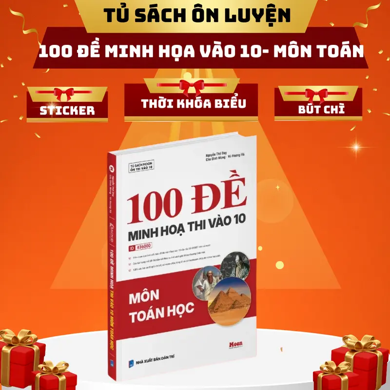 Sách- 100 Đề Minh Họa Thi Vào 10 Môn Toán - Năm 2025 0