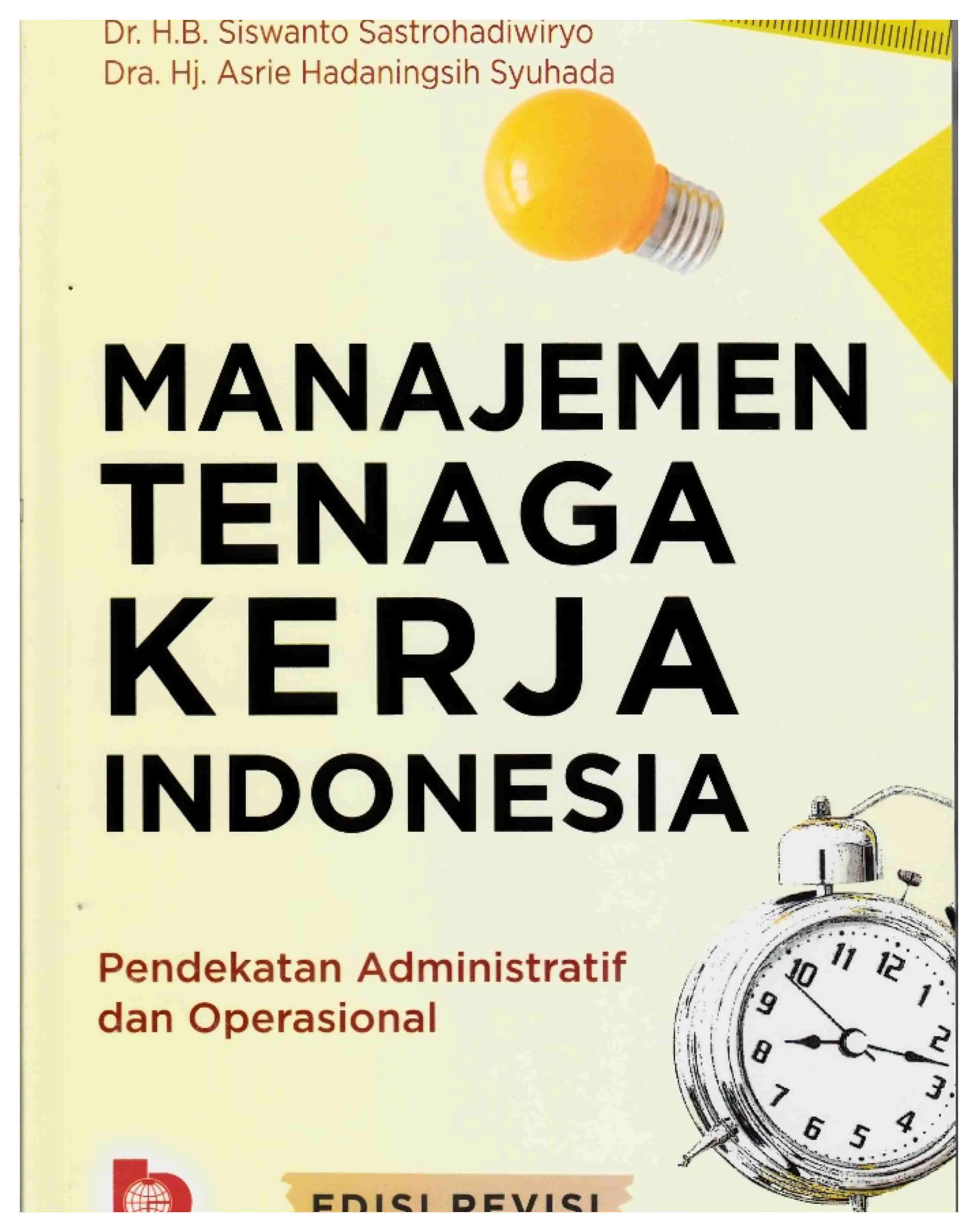 Manajemen Tenaga Kerja Indonesia: Pendekatan Administratif dan Operasional (Edisi Revisi) - Siswanto Sastrohadiwiryo - BA