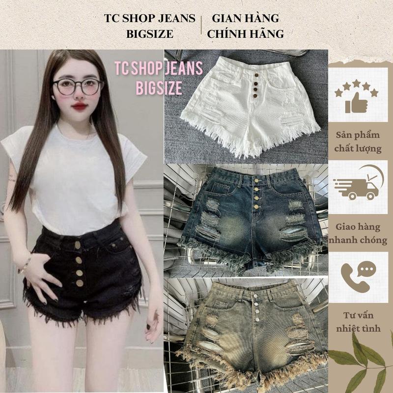 TCSHOPJEANS Quần Short Jeans Nữ 40kg đến 90kg 4 Nút Rách Kiểu Nhiều Màu Trắng Đen Xanh Bụi MS 1093 Women Pants Denim quan jeansuong