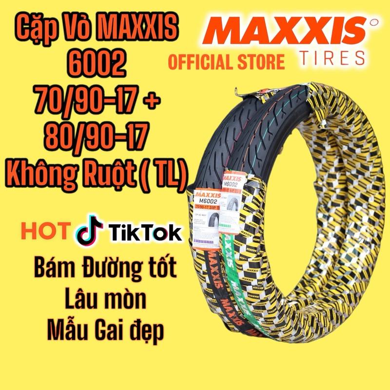 Cặp vỏ Maxxis 6002 70/90-17 + 80/90-17 không ruột TL Lốp