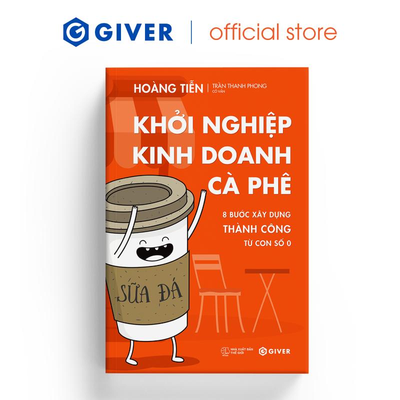 Sách Khởi Nghiệp Kinh Doanh Cà Phê - 8 Bước Xây Dựng Thành Công Từ Con Số 0 -…