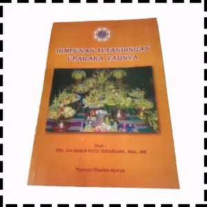 Buku Himpunan Tetandingan Upakara Yadnya Agama Hindu Ida Bagus Sudarsana Soft Cover
