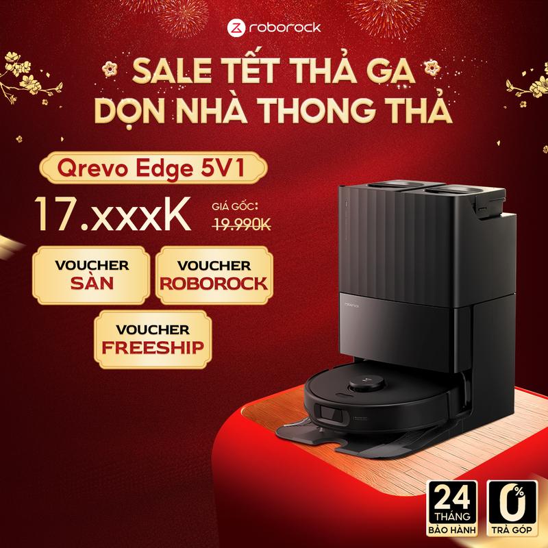  Roborock Qrevo Edge 5V1 robot hút bụi lau nhà | Lực hút 18500 Pa | Làm sạch góc cạnh chống rối tóc tự động giặt giẻ sấy khô | Hàng chính hãng | Phiên bản quốc tế | Bảo hành 2 năm 