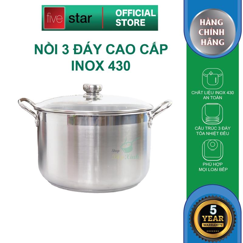  Nồi luộc gà FiveStar inox 430 nắp kính  26cm   28cm   30cm   32cm  3 đáy dùng bếp từ hồng ngoại,gas 