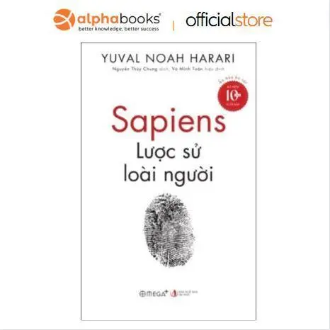 Sách - Sapiens Lược Sử Loài Người - Yuval Noah Harari (Ấn Bản Bỏ Túi – Kỷ Niệm 10 Năm Xuất Bản) - Alpha Books - TOP 100 4