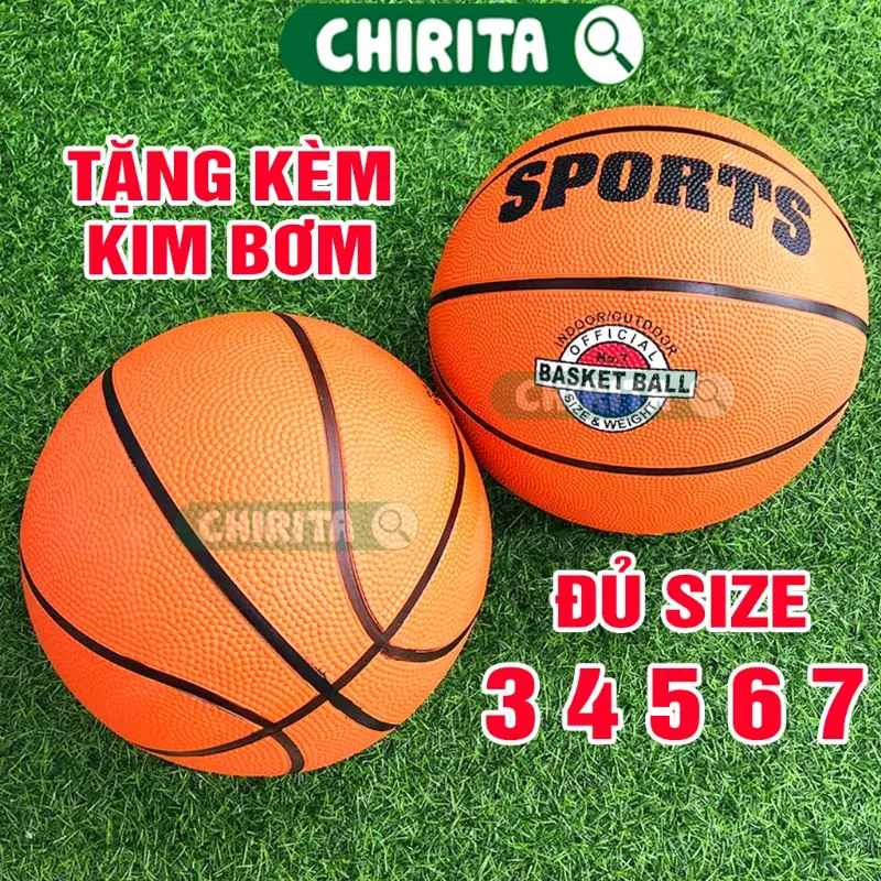 Bóng Rổ Size Số 3,4,5,6,7 Tặng Kèm Kim Bơm - Quả Bóng Rổ Dụng Cụ Thể Thao Chirita