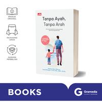 Gambar Gramedia Tanpa Ayah, Tanpa Arah (Fathering the Loneliest Gen): Menemukan Kembali Peran Ayah yang Hilang dalam Pola Pengasuhan Anak dari Gramedia Kota Administrasi Jakarta Barat 2 Tokopedia