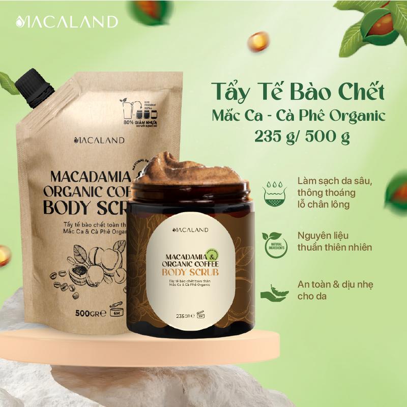 TẨY DA CHẾT BODY SCRUB CÀ PHÊ ORGANIC - MẮC CA 235G/500G MACALAND TỪ HẠT CÀ PHÊ NGUYÊN CHẤT, BỘT VÀ DẦU MẮC CA DƯỠNG ẨM, DÀNH CHO DA NHẠY CẢM