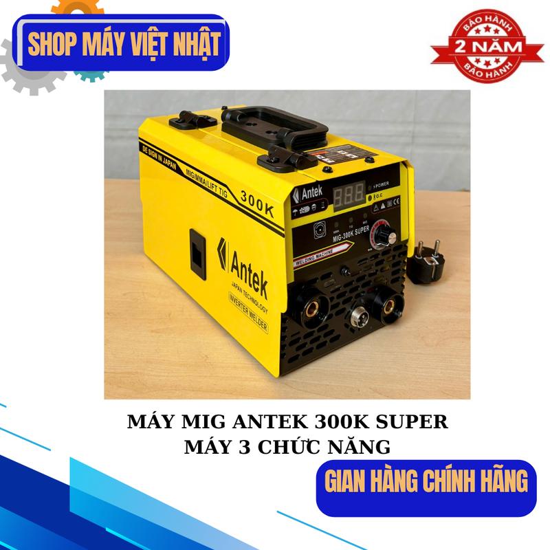 Máy hàn Nhật Bản MIG ANTEK 300K không dùng khí thế hệ mới, hàn mig không khí và hàn que