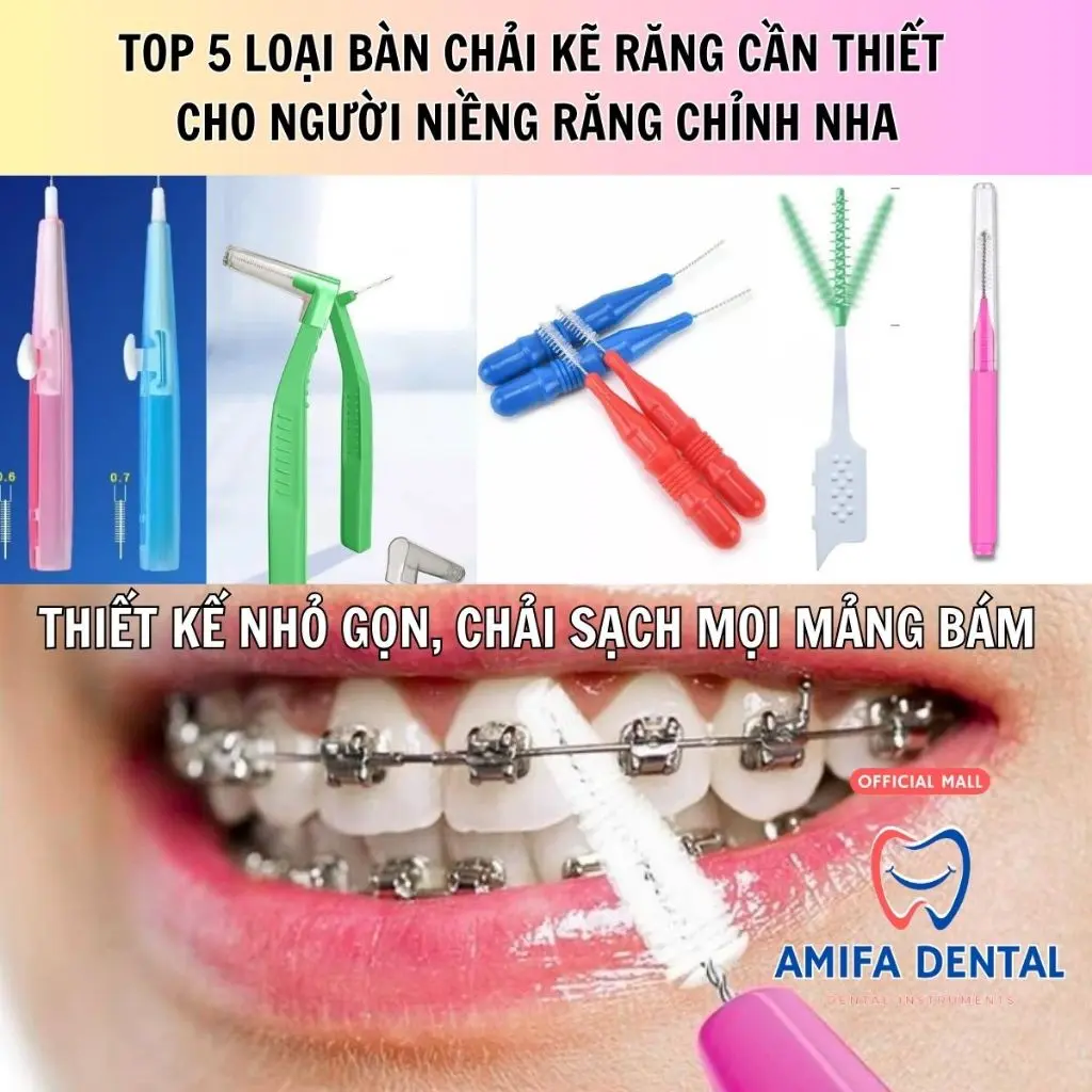 Top 5 Bàn Chải Kẽ Răng Xịn Cần Thiết Cho Người Niềng Răng, Chỉnh Nha, Giúp Làm Sạch Mọi Mảng Bám