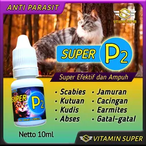 Vitamin Kucing Anti Parasit Super P2  Obat Scabies, Jamuran, Abses, Kudis, Koreng, Cacingan, Kutuan, Earmites, Tungau dan Gatal-gatal