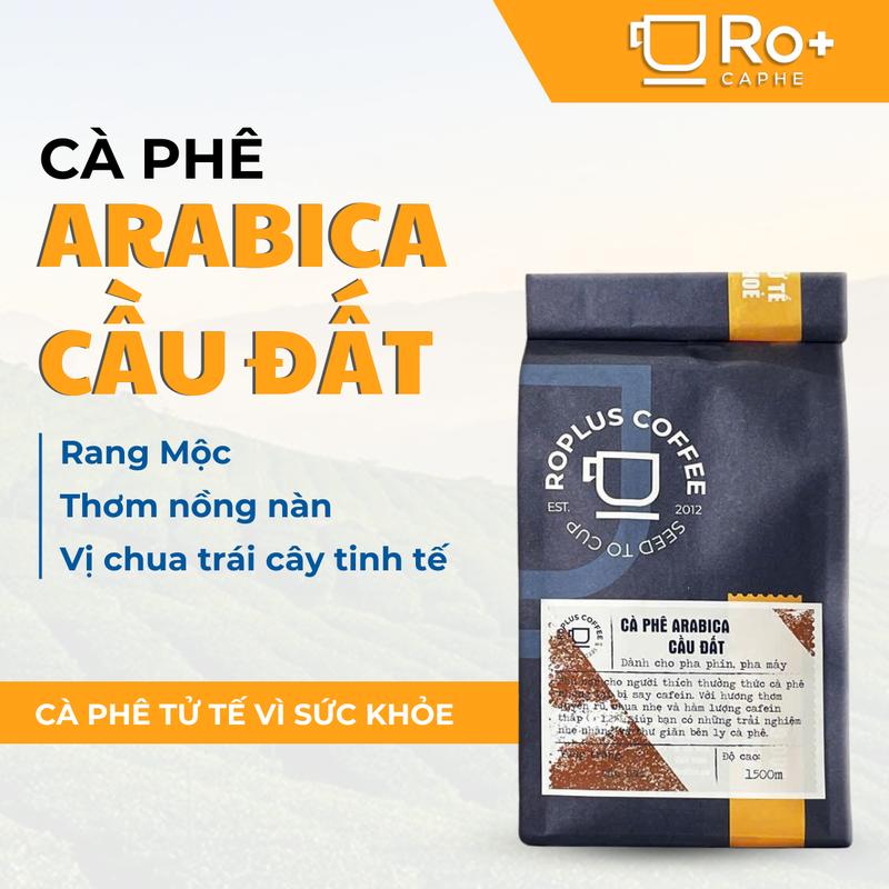 Cà phê Arabica Cầu Đất Roplus Coffee Nguyên Chất Thơm Nồng Nàn Quyến Rũ Pha Máy Rang Mộc, ColdBrew và Drip Cafe Nguyên Chất Cafe Rang Xay 250g 500g 1000g hạt americano arabica  cà phê phin
