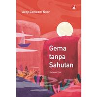 Gambar Buku Gema tanpa Sahutan - Acep Zamzam Noor - DIVA Press - Not Specified dari DIVA Press Group Kab. Bantul 2 Tokopedia