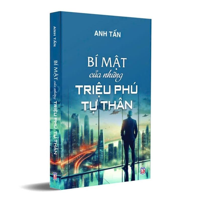 Tác giả Anh Tấn - Sách Bí mật của những triệu phú tự thân - Sách hay nâng cấp bản thân