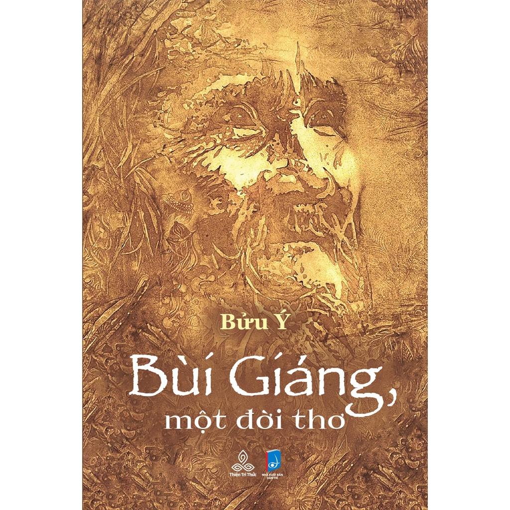 Bùi Giáng, Một Đời Thơ (Thiện Tri Thức)