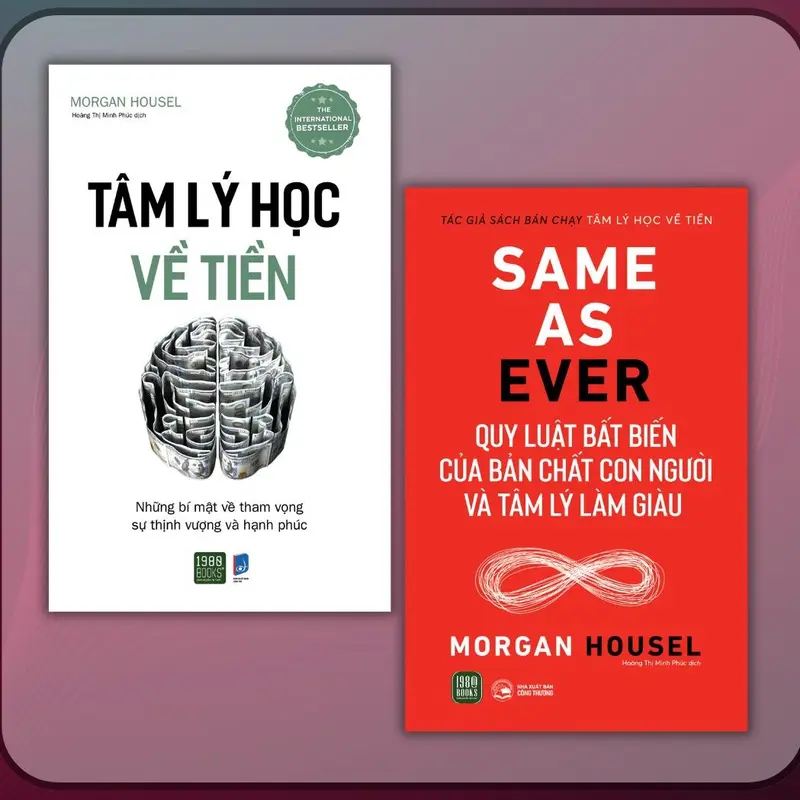 Combo 2 Cuốn: Tâm Lý Học Về Tiền + Same As Ever - Quy Luật Bất Biến Về Bản Chất Con Người Và Tâm Lý Làm Giàu - 1980Books 0