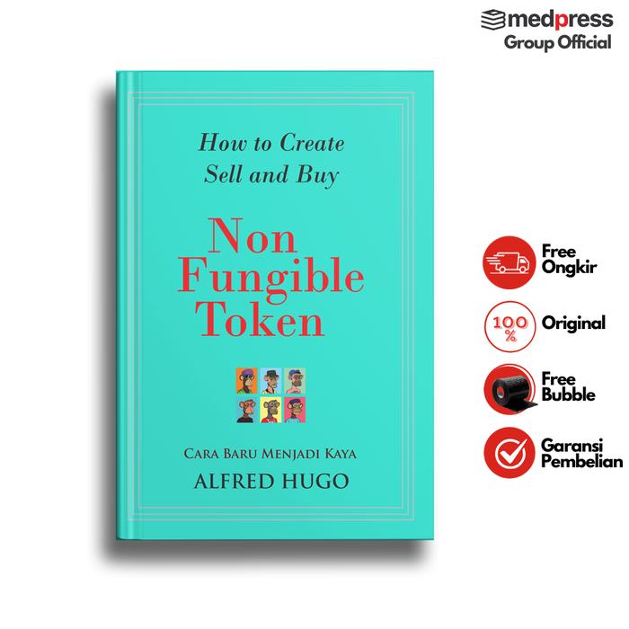 Gambar How To Crate Sell And Buy Non Fungible Token (NFT) - Cara Baru Menjadi Kaya dengan NFT dari Medpress Group Bookshop Kab. Sleman Tokopedia