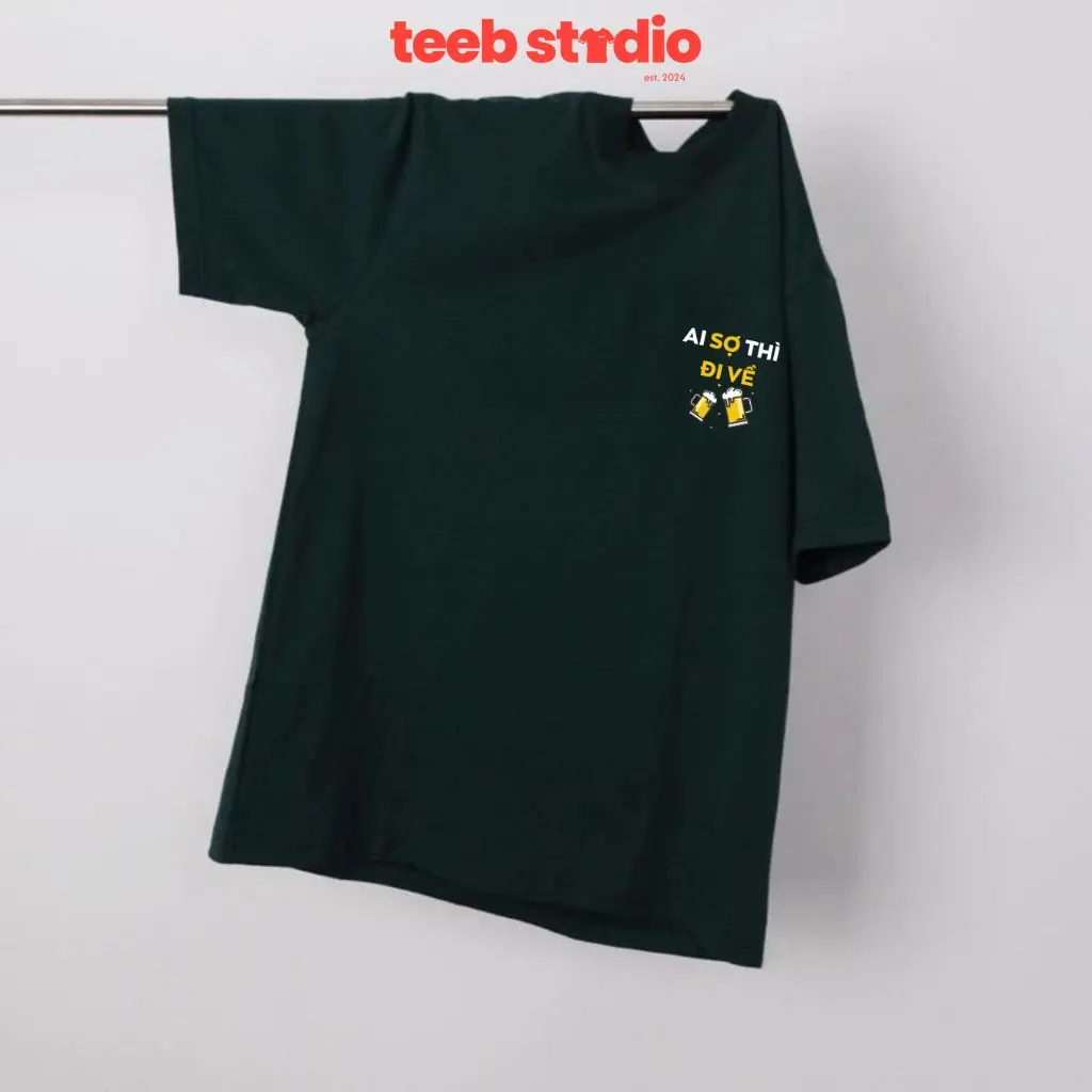 Áo Thun Ai Sợ Thì Đi Về Chất Liệu Cotton Thoáng Mát Form UNISEX, Áo Thun TeeB Studio