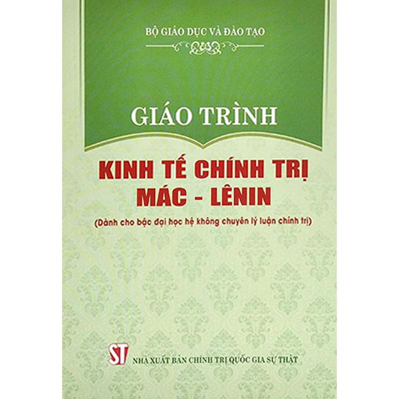 Sách - Giáo trình kinh tế chính trị Mác- Lênin (DÀNH CHO BẬC ĐẠI HỌC HỆ KHÔNG CHUYÊN LÝ LUẬN CHÍNH TRỊ)