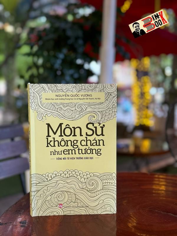 Sách_(Tái bản 2024) MÔN SỬ KHÔNG CHÁN NHƯ EM TƯỞNG – Nguyễn Quốc Vương – NXB Phụ nữ 0