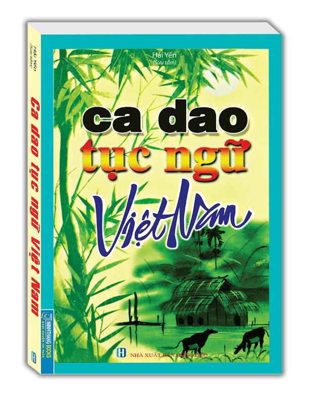  Sách Ca Dao Tục Ngữ Việt Nam - Tác giả Hải Yến 