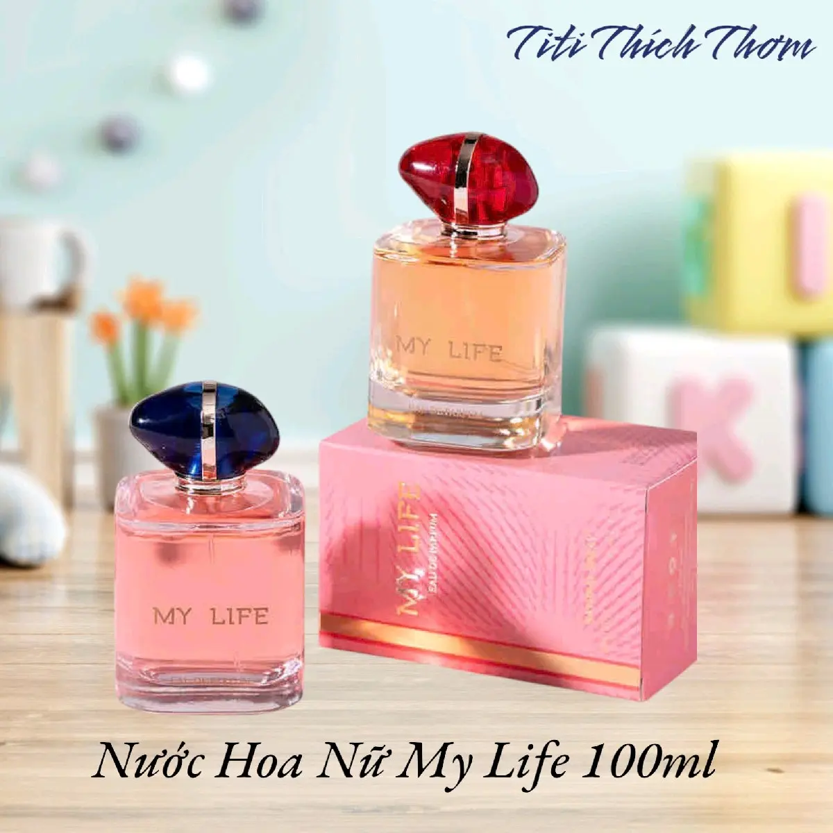 Nước Hoa Nữ My Life Tiểu Thư 100ml