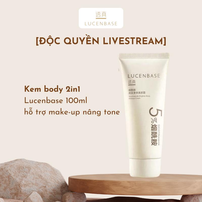 [DEAL ĐỘC QUYỀN LIVESTREAM] Kem body 2in1  Lucenbase 100ml hỗ trợ nâng tone và hỗ trợ dưỡng trắng da