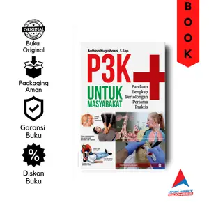 BUKU P3K UNTUK MASYARAKAT: PANDUAN LENGKAP PERTOLONGAN PERTAMA PRAKTIS