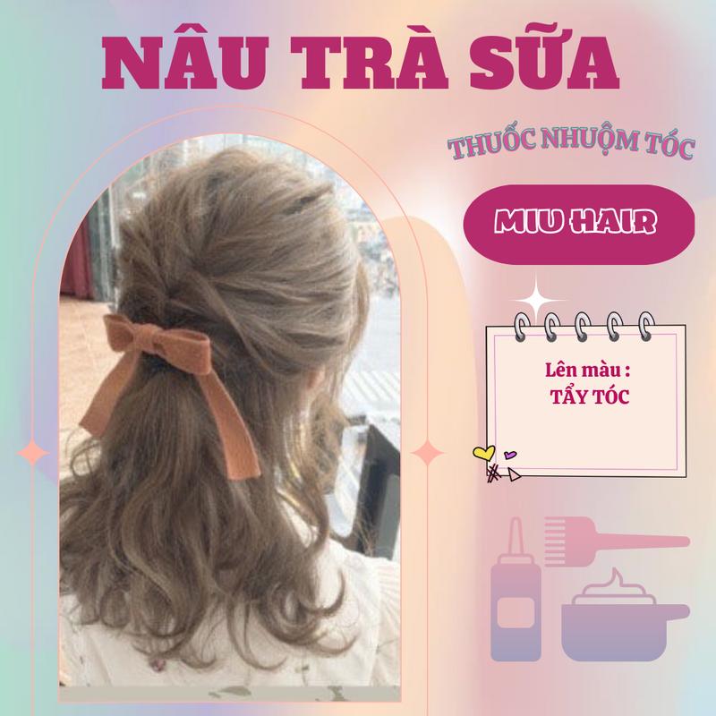 Nhuộm tóc màu nâu trà sữa ,lên từ vàng khói , hoặc tẩy tóc