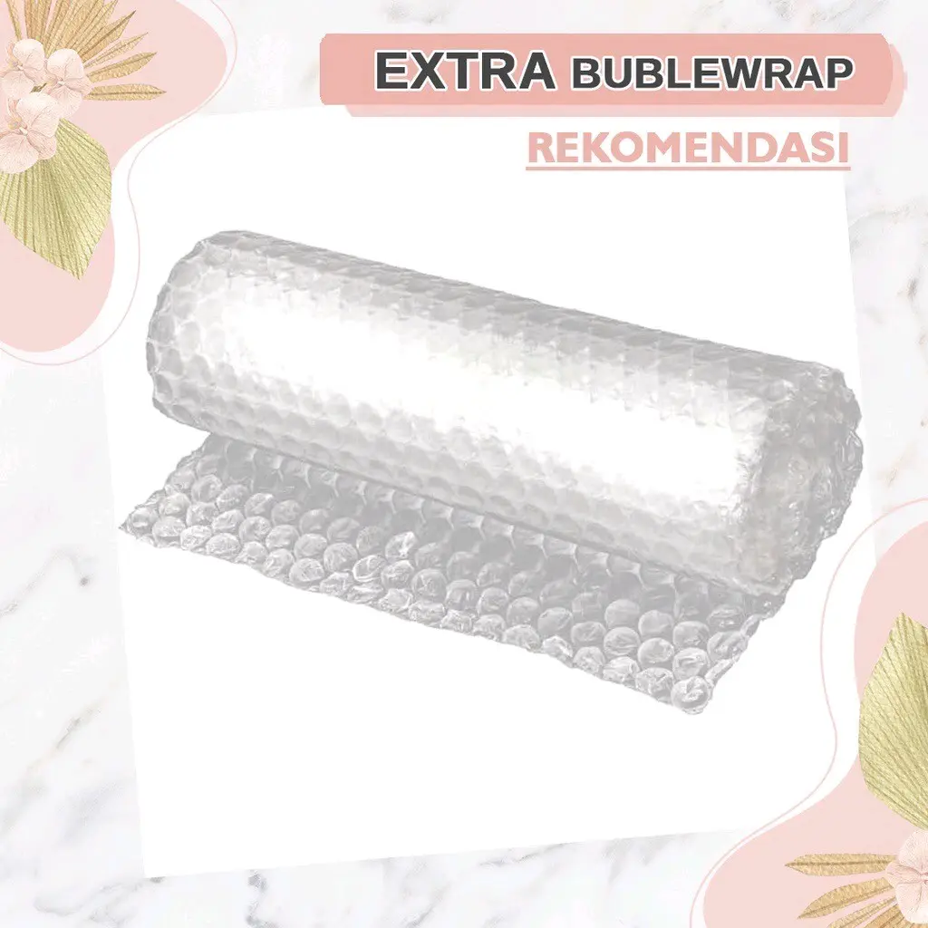 EXTRA BUBLEWRAP (REKOMENDASI)