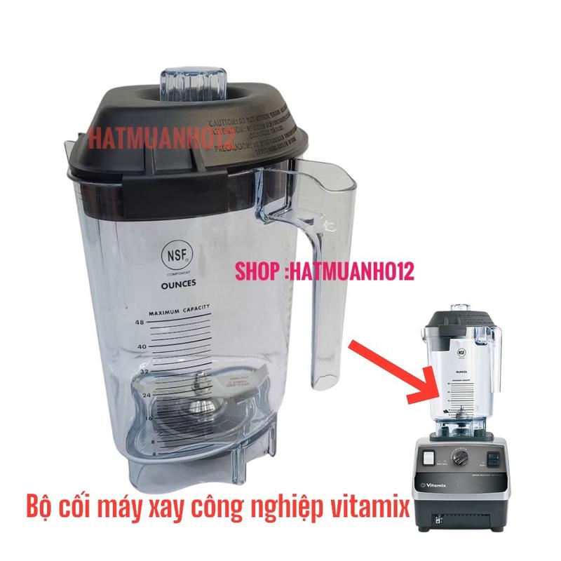 ￼CỐI MÁY XAY VITAMIX ( CÓ THỂ DÙNG CHO PROMIX )