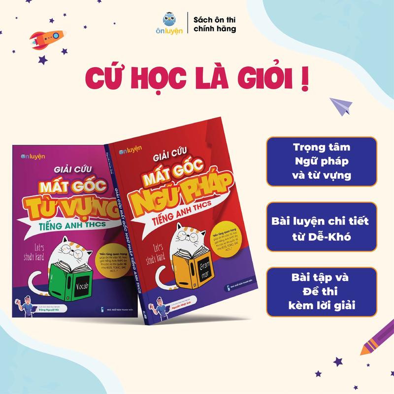 Combo Sách lớp 6,7,8,9 - Giải cứu Mất gốc Từ vựng, Ngữ pháp Tiếng Anh THCS dành cho lớp 6,7,8,9