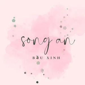 Song An- Bầu xinh xin chào